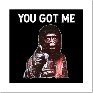 YOU GOT ME - PLANET OF THE APES Posters and Art